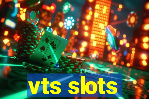 vts slots